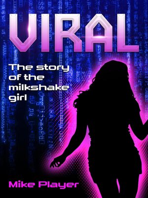 cover image of Viral--The Story of the Milkshake Girl